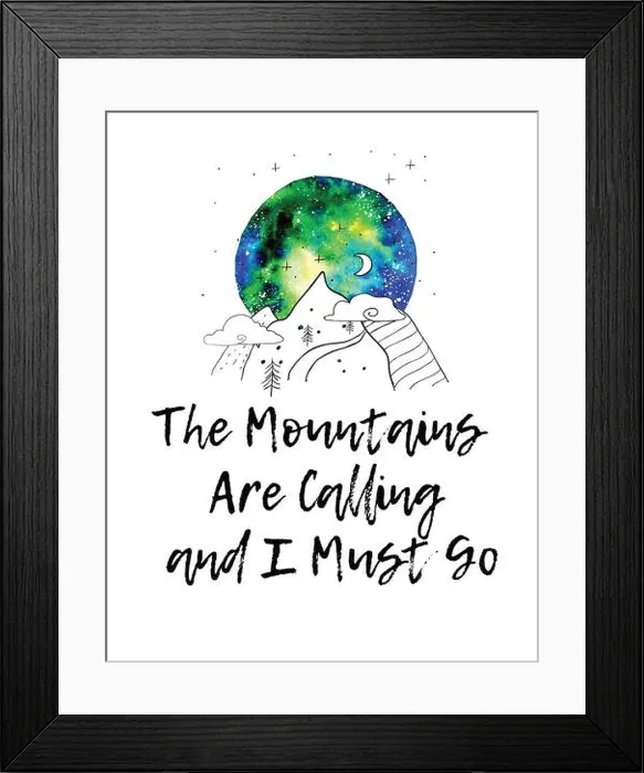 Framed Print : The Mountains Are Calling and I Must Go Print, Travel, Inspirational Quotes Framed Print : The Mountains Are Calling and I Must Go Print, Travel, Inspirational Quotes