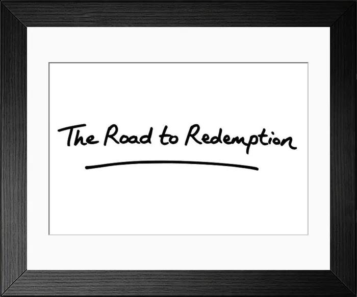 Framed Print : The Road to Redemption, handwritten on a white background Framed Print : The Road to Redemption, handwritten on a white background