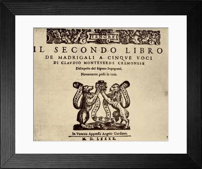 Framed Print : Claudio Monteverdi - title page of second volume of Madrigals for 5 voices. Italian composer, 1567-1643. Published Venice 1590 by Angelo Gardano Framed Print : Claudio Monteverdi - title page of second volume of Madrigals for 5 voices. Italian composer, 1567-1643. Published Venice 1590 by Angelo Gardano