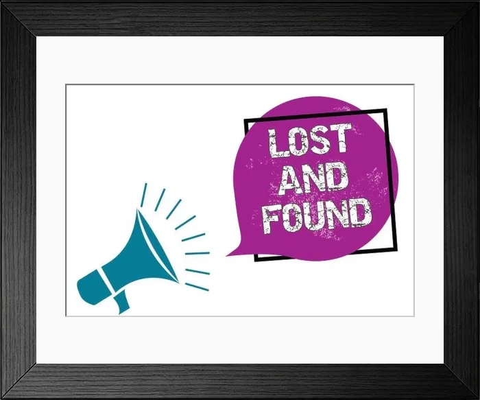Framed Print : Conceptual hand writing showing Lost And Found