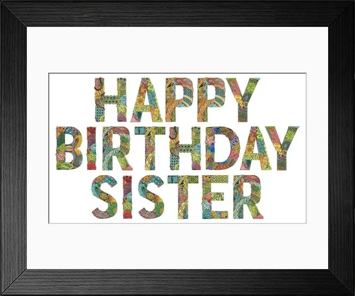 Framed Print : Hand-painted art design. Hand drawn illustration words HAPPY BIRTHDAY SISTER for t-shirt and other decoration