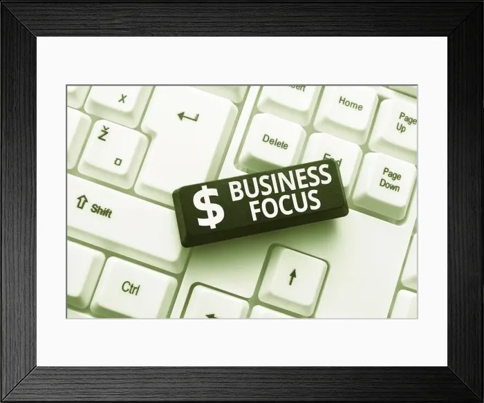 Framed Print : Sign displaying Business Focus Framed Print : Sign displaying Business Focus