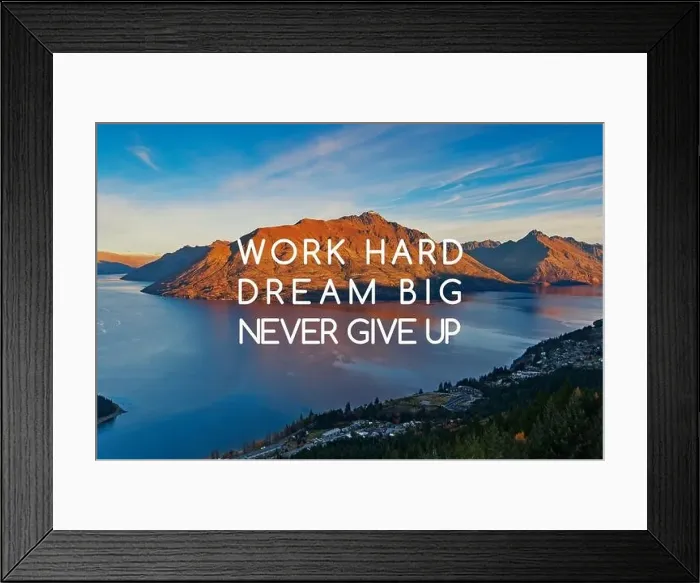 Framed Print : Inspirational quotes - Work hard, dream big, never give up Framed Print : Inspirational quotes - Work hard, dream big, never give up