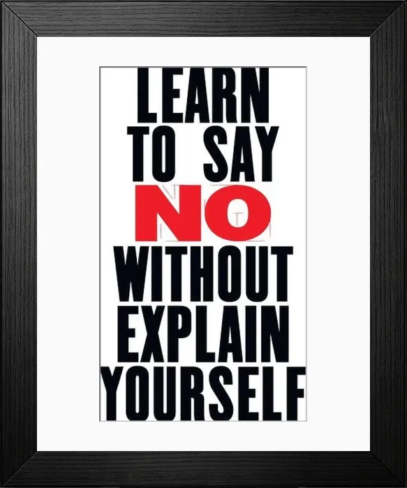 Framed Print : Inspiring motivation quote with text Learn To Say No Without Explain Yourself Framed Print : Inspiring motivation quote with text Learn To Say No Without Explain Yourself