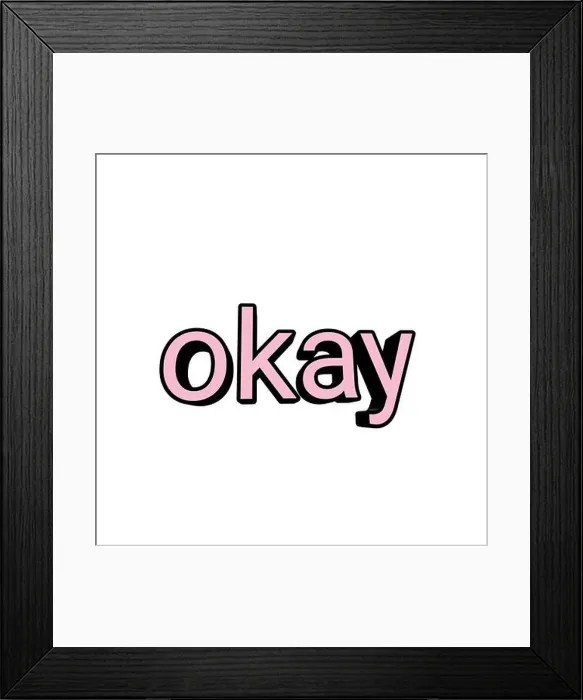 Framed Print : Okay is a word to agree Framed Print : Okay is a word to agree