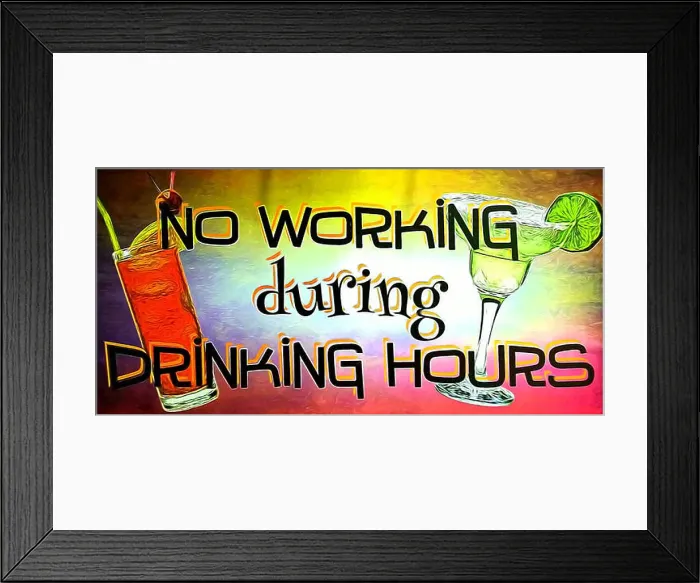 Framed Print : colorful no working during drinking hours humorous sign Framed Print : colorful no working during drinking hours humorous sign