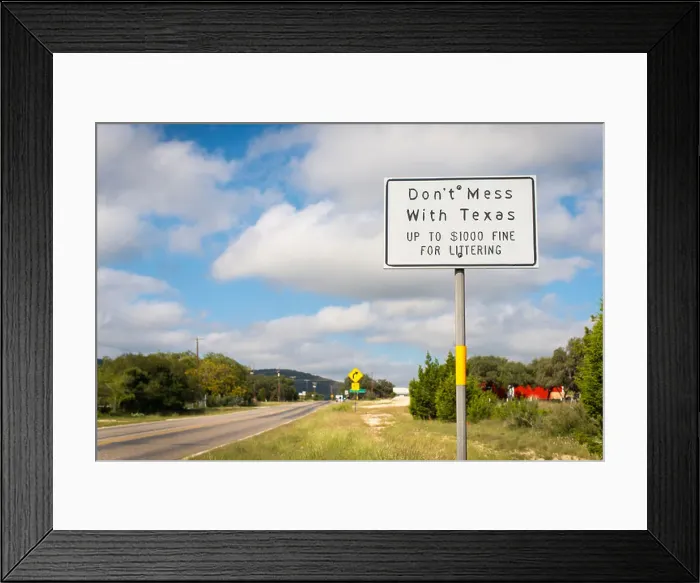Framed Print : Don't mess with Texas sign on Ranch Road 337 in Leakey, Texas Framed Print : Don't mess with Texas sign on Ranch Road 337 in Leakey, Texas