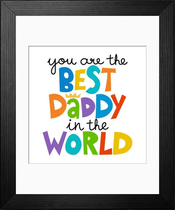 Framed Print : You are the best Daddy in the world - Lovely Father's day greeting card with hand lettering Framed Print : You are the best Daddy in the world - Lovely Father's day greeting card with hand lettering