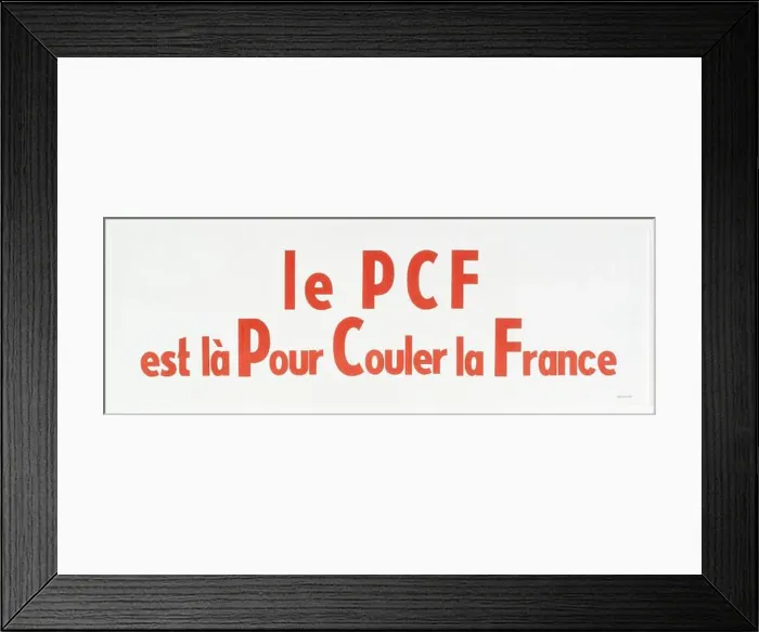 Framed Print : THE P C F IS FOR CASTING THE FRANCE - P C F IS FOR CASTING THE FRANCE 'Le P C F est là pour Couler la France' Framed Print : THE P C F IS FOR CASTING THE FRANCE - P C F IS FOR CASTING THE FRANCE 'Le P C F est là pour Couler la France'