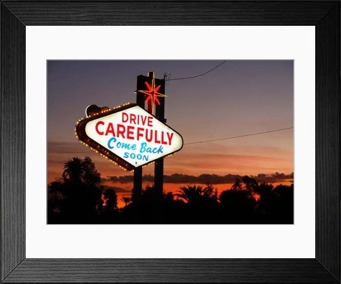 Framed Print : Drive Carefully Sign, Leaving Las Vegas Framed Print : Drive Carefully Sign, Leaving Las Vegas