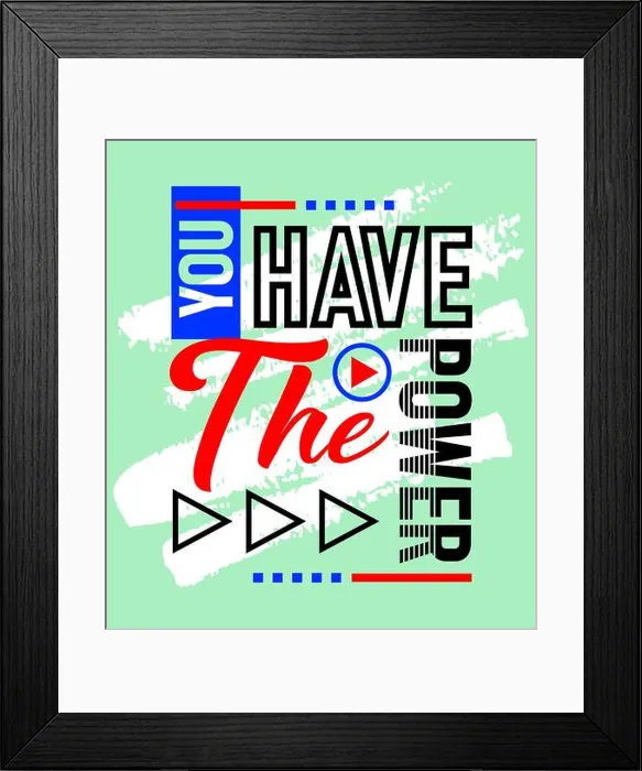 Framed Print : You have the power motivational inspirational quote, Short phrases quotes, typography, slogan grunge Framed Print : You have the power motivational inspirational quote, Short phrases quotes, typography, slogan grunge