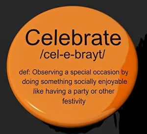 Definition Prints: Celebrate Definition Button Shows Party Festivity Or Event