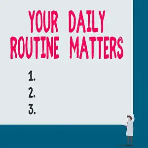 Tasks Prints: Conceptual hand writing showing Your Daily Routine Matters