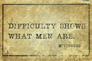Difficulty Prints: Difficulty shows what men are - ancient Greek philosopher Epictetus quote printed on grunge vintage cardboard