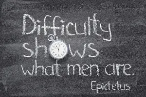 Difficulty Prints: Difficulty shows what men are - quote of ancient Greek philosopher Epictetus written on chalkboard with vintage