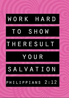 Verse Prints: English Bible Verses' work hard to show the result your salvation Philippians 2:12'