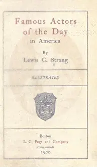 Title Page Prints: Famous actors of the day, in America : Strang, Lewis Clinton, 1869-1935