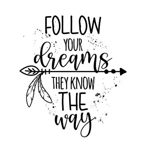 Follow your dreams, they know the way - lovely lettering calligraphy quote. Handwritten tattoo, ink design or greeting card. Modern vector art