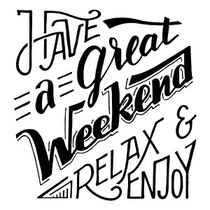 Motivational Prints: Have a great weekend relax and enjoy
