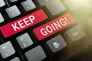 Motivate Prints: Handwriting text Keep Going. Concept meaning to continue living normally despite the current situation