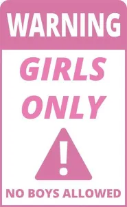 Allowed Prints: Pink and white warning girls only, not boys allowed, with an exclamation mark sign