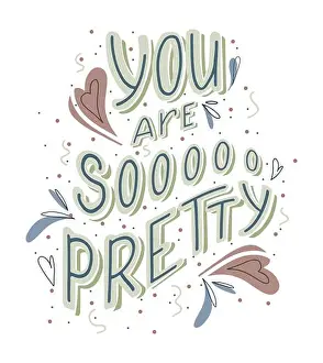 Confession Prints: You are so pretty hand drawn lettering with doodle heart and leaves decoration