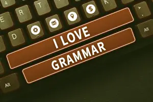 Tense Prints: Text showing inspiration I Love Grammar