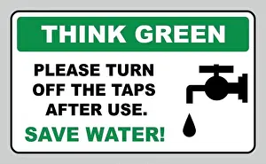 Exclamation Prints: Think Green, Please turn off the taps after use