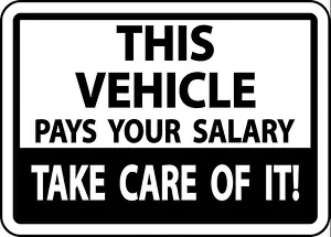 Holiday House Prints: This Vehicle Pays Your Salary Label Sign On White Background
