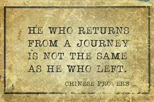 Return Prints: He who returns from a journey is not the same as he who left - ancient Chinese proverb printed on grunge vintage