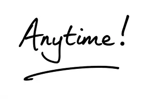 Whiteboard Prints: The word Anytime! handwritten on a white background